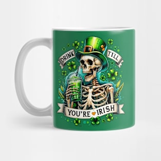 drink till your irish skeleton funny St patrick day Mug